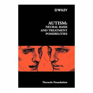 Autism neural basis and treatment possibilities Bock Gregory Goode Jamie