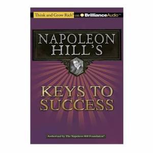 Napoleon Hill’s Keys to Success